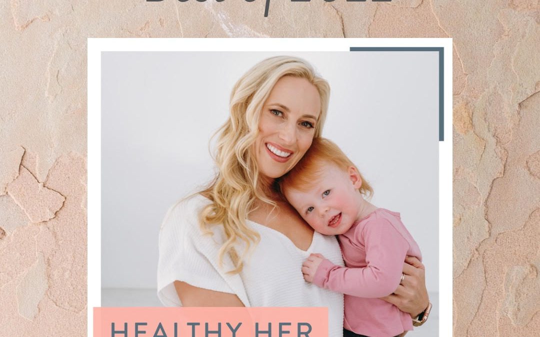 Best of 2022: Healthy Her Podcast